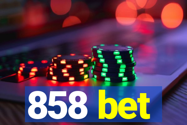 858 bet